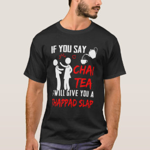 Camiseta Si Dices Chai Tea, Te Daré Una Espalda.
