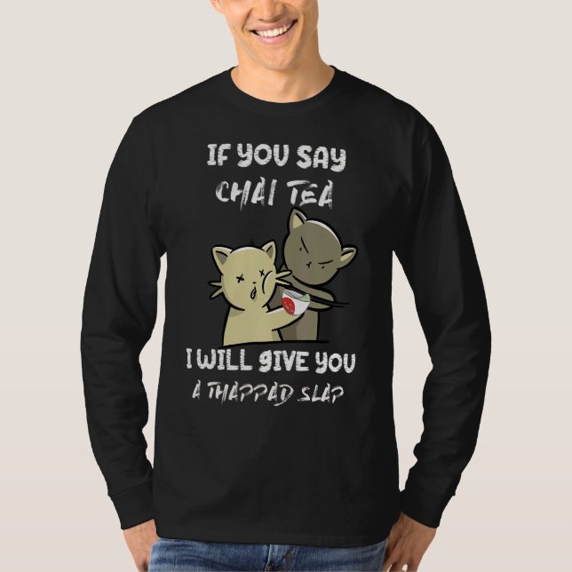 Camiseta Si Dices Chai Tea, Te Daré Una Espalda. (Anverso)
