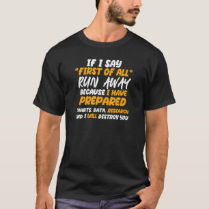Camiseta Si digo primero que nada huyen, las mujeres dicen