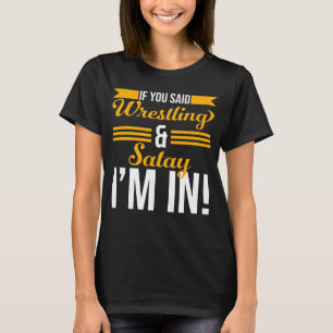 Camiseta Si dijiste Lucha y Satay estoy
