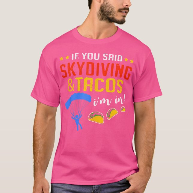 Camiseta Si Dijiste Skydive Y Skydiving Tacos (Anverso)