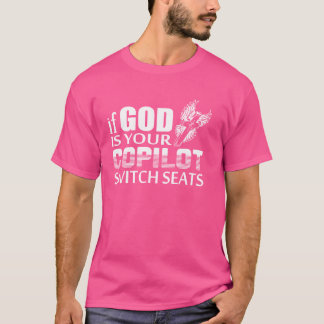 Camiseta Si Dios es tu conmutador de copiloto sentado en Ch