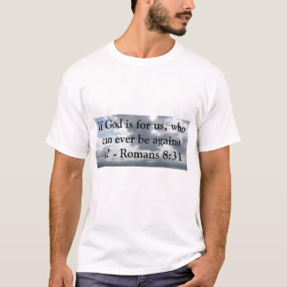 Camiseta ¿Si dios está para nosotros, que pueden nunca