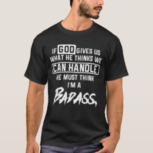 Camiseta Si Dios Nos Da Lo Que Cree Que Podemos Manejar