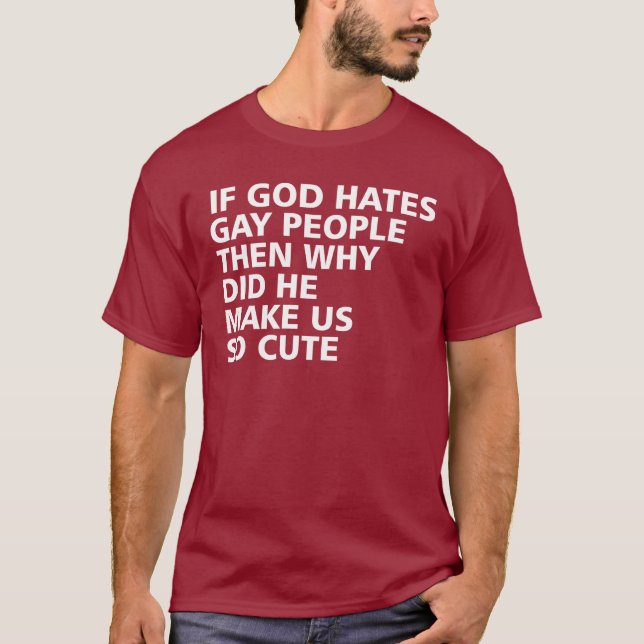 Camiseta Si dios odia gente gay porqué él nos hizo tan (Anverso)