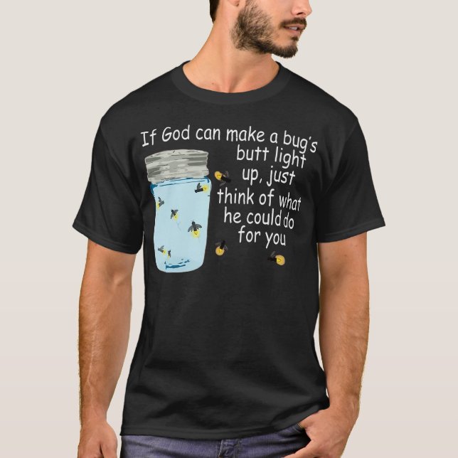 Camiseta Si Dios Puede Hacer Que Un Bug Encienda Una Burla  (Anverso)