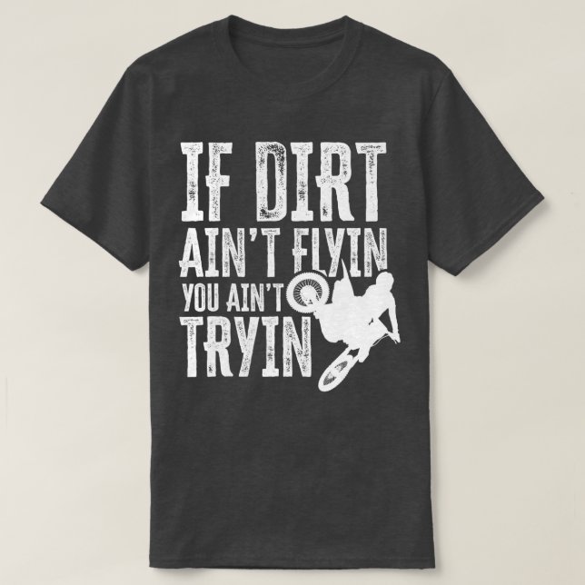Camiseta Si Dirt Aint Flyin Aint Tryin Fun Motocross Di (Diseño del anverso)