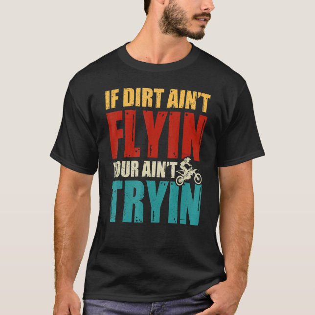 Camiseta Si Dirt no te vuele no va a intentar la bicicleta  (Anverso)