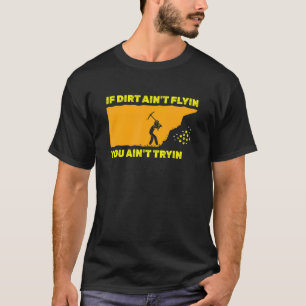 Camiseta Si Dirt no vuele, no tryin espoleta mineral