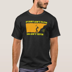 Camiseta Si Dirt no vuele usted no va a trotar prosp minera