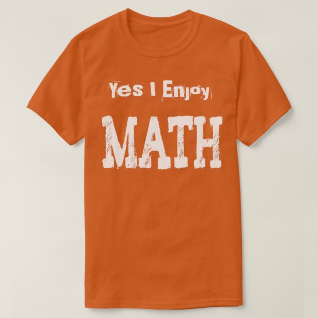 Camiseta Sí, disfruto las matemáticas1 (Diseño del anverso)
