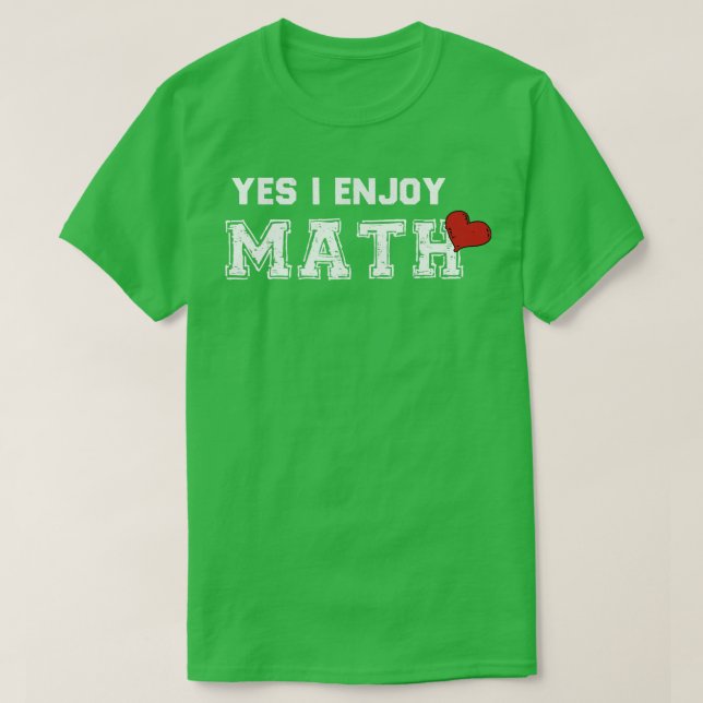 Camiseta Sí, disfruto las matemáticas 2 (Diseño del anverso)