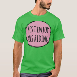 Camiseta Sí, disfruto paseando en autobús