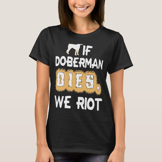 Camiseta Si Doberman muere, nos rebelamos (Anverso)