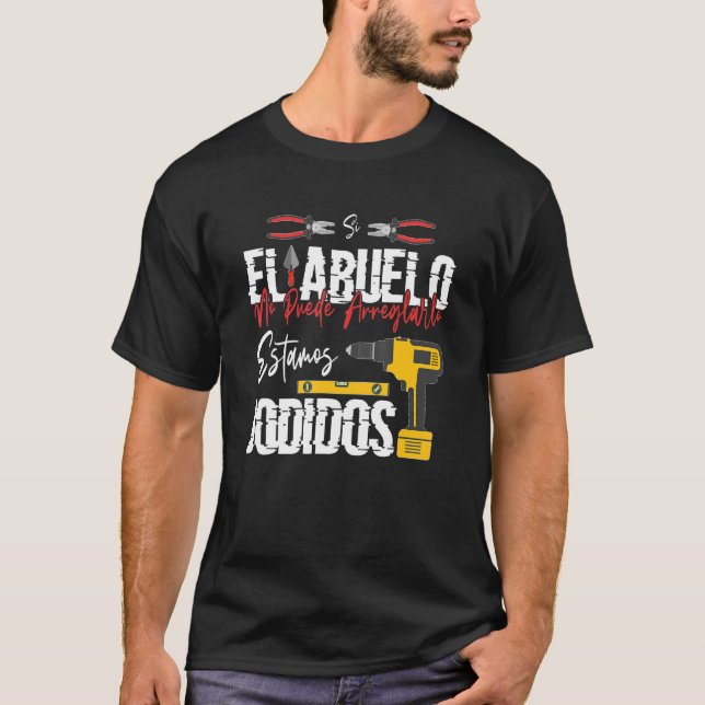 Camiseta Si El Abuelo No Puede Arreglarlo Estamos Jodidos (Anverso)