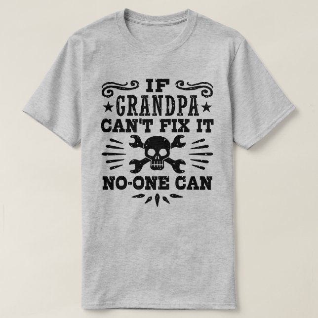 Camiseta Si el abuelo no puede arreglarlo, nadie puede (Diseño del anverso)