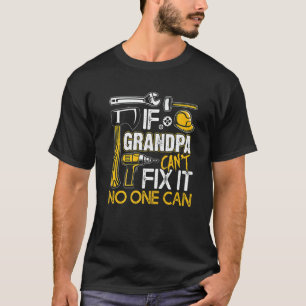 Camiseta Si el abuelo no puede arreglarlo, nadie puede arre