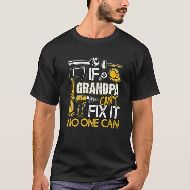 Camiseta Si el abuelo no puede arreglarlo, nadie puede arre (Anverso)