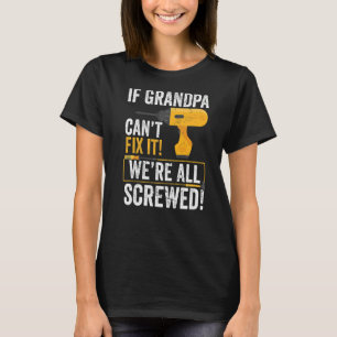 Camiseta Si El Abuelo No Puede Arreglarlo Todo Estaba Fraca