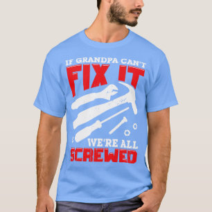 Camiseta Si El Abuelo No Puede Arreglarlo Todo Estaba Fraca