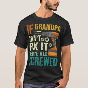 Camiseta Si el abuelo no puede arreglarlo, todos estamos jo