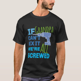 Camiseta Si El Abuelo No Puede Arreglarlo, Todos Estamos Pe