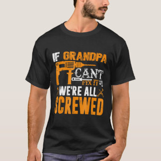 Camiseta Si el abuelo no puede arreglarlo, todos somos un r