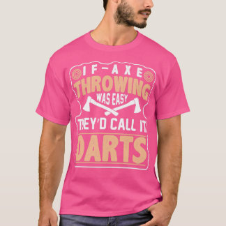 Camiseta Si El Arrojamiento De Ax Fue Fácil, Lo Llamaron Du