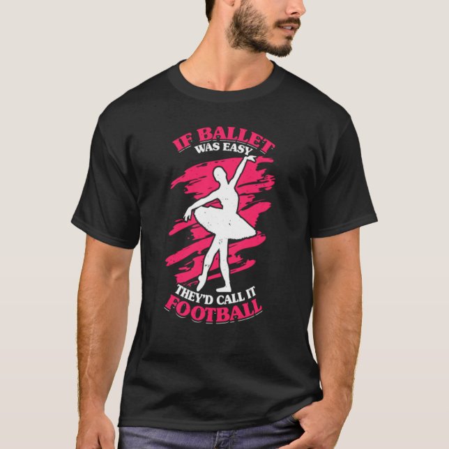 Camiseta Si el ballet fuera fácil, lo llamarían fútbol popu (Anverso)