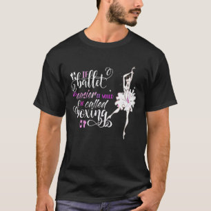 Camiseta Si El Ballet Fuera Más Fácil Se Llamaría Boxing Ba