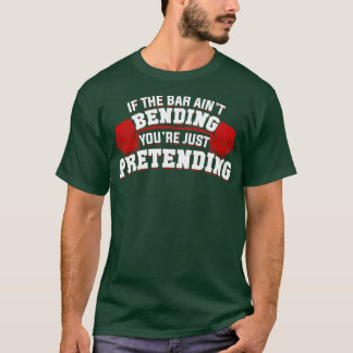 Camiseta Si El Bar Se Ensancha Solo Te Pretendes