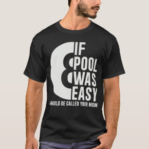 Camiseta Si el billar fuera fácil Billar divertido vintage