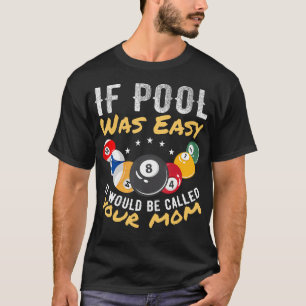 Camiseta Si el billar fuera fácil se llamaría billar de tu 
