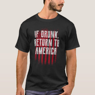Camiseta Si el borracho regresa a Estados Unidos el 4 de ju