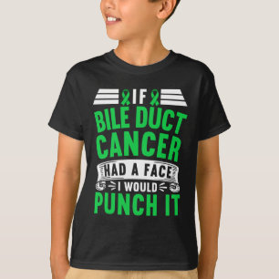 Camiseta Si el cáncer de conducto biliar tuviera cara le da
