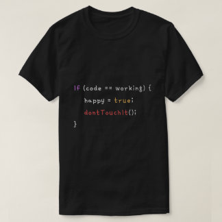 Camiseta Si el código está funcionando, no toques el progra