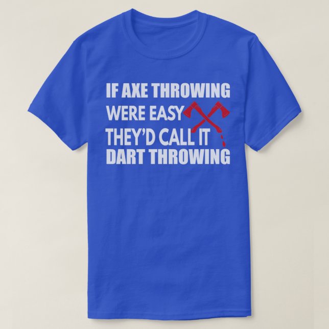 Camiseta Si el derrame de hachís fuera fácil, llámalo Dart  (Diseño del anverso)