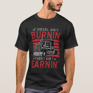 Camiseta Si El Diesel No Se Quema Entonces No Ganaré Camión