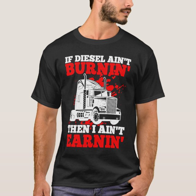 Camiseta Si el diesel no se quema, entonces no ganaré un ca (Anverso)