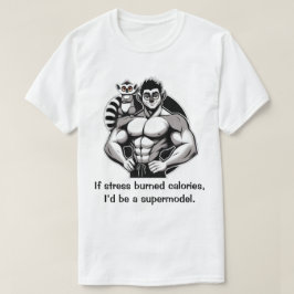 Camiseta Si el estrés quemara calorías