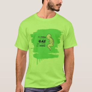 Camiseta Si el feto que usted ahorra es gay