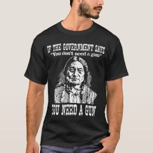 Camiseta Si el gobierno dice que no necesitas un arma