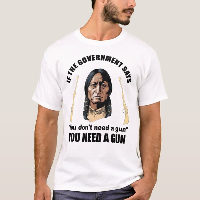 Camiseta SI EL GOBIERNO DICE QUE no necesitas un nativo de  (Anverso)