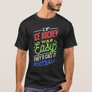 Camiseta Si El Hockey Sobre Hielo Fuera Fácil Diciendo Grac