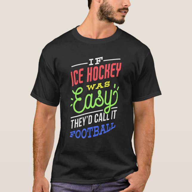 Camiseta Si El Hockey Sobre Hielo Fuera Fácil Diciendo Grac (Anverso)