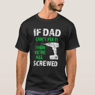 Camiseta Si el papá no puede fijarlo, después somos todos
