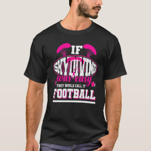 Camiseta Si el paracaidismo fuera fácil, lo llamarían fútbo
