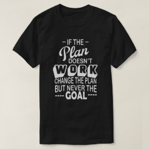 Camiseta si el plan no funciona, cambie el plan nunca