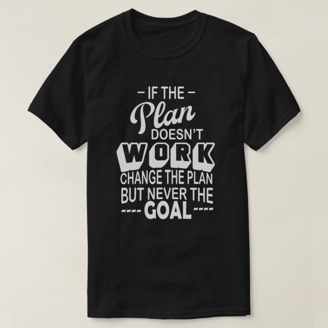 Camiseta si el plan no funciona, cambie el plan nunca (Diseño del anverso)