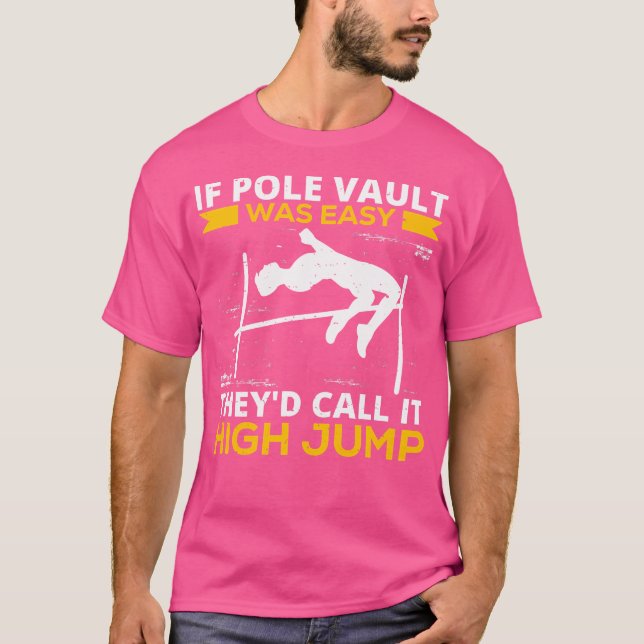 Camiseta Si El Pole Vault Fuera Fácil Lo Llamarían Alto Sal (Anverso)
